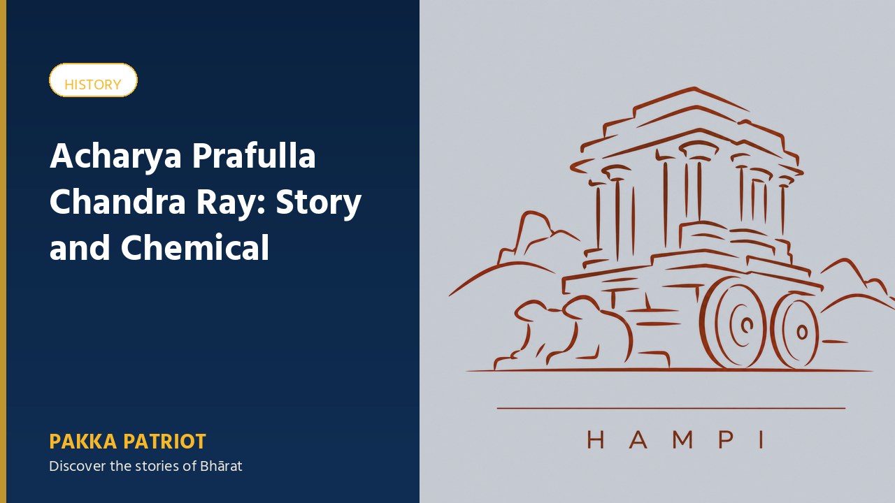 Acharya Prafulla Chandra Ray: Story and Chemical Inventions