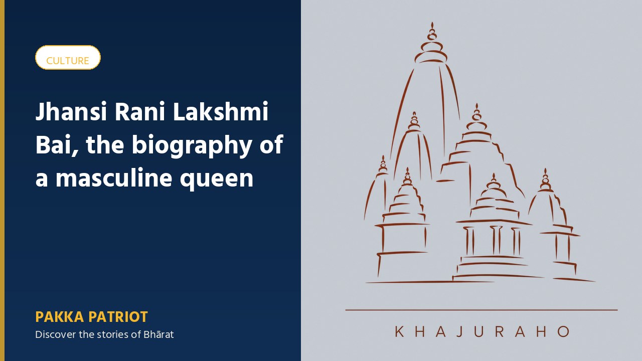 Jhansi Rani Lakshmi Bai, the biography of a masculine queen