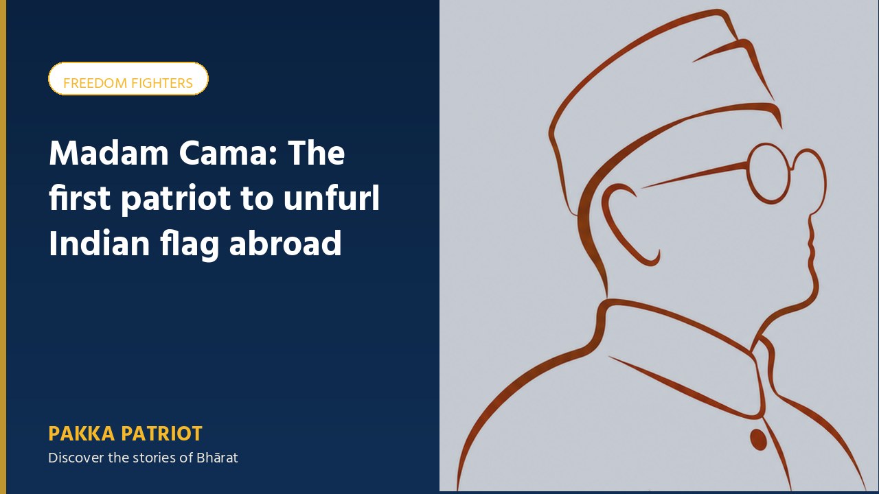 Madam Cama: The first patriot to unfurl Indian flag abroad