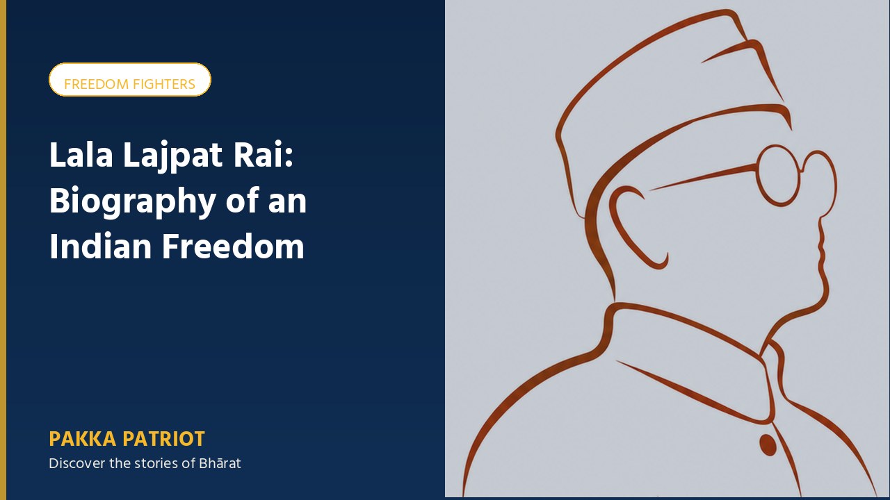 Lala Lajpat Rai: Biography of an Indian Freedom Fighter