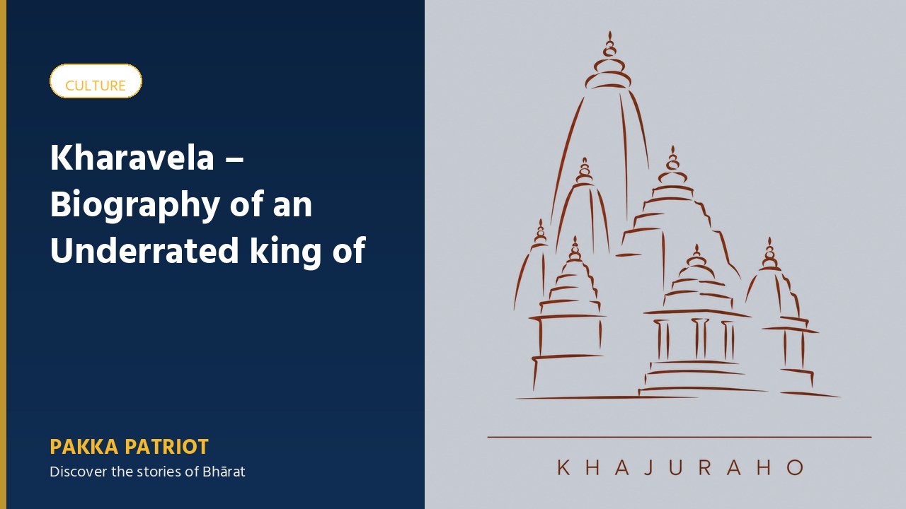 Kharavela – Biography of an Underrated king of Kalinga