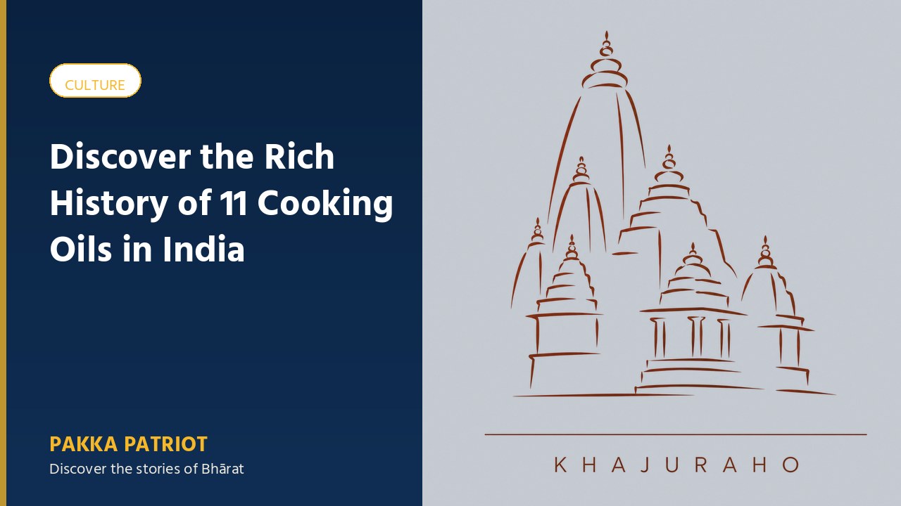                         Discover The Rich History Of 11 Cooking Oils In India